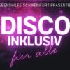 „Disco inklusiv“: Die Lebenshilfe-Party für alle im Stattbahnhof Schweinfurt
