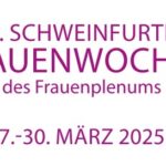 Drei volle Wochen mit einem attraktiven Programm: Die 33. Schweinfurter Frauenwochen noch bis 30. März