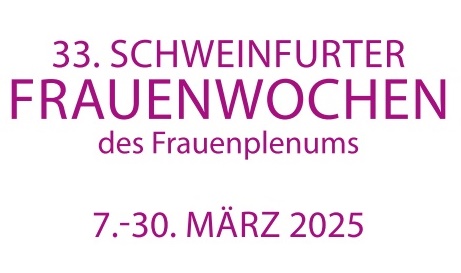 Drei volle Wochen mit einem attraktiven Programm: Die 33. Schweinfurter Frauenwochen noch bis 30. März