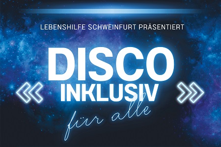 Das Highlight im November: „Disco inklusiv“, Lebenshilfe-Party im Stattbahnhof Schweinfurt