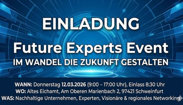 Future Experts Event: Im Wandel die Zukunft gestalten im Alten Eichamt Schweinfurt