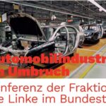 Zukunft der Automobilindustrie sozial gerecht gestalten: Bundestagsfraktion Die Linke lädt zur Konferenz nach Schweinfurt ein