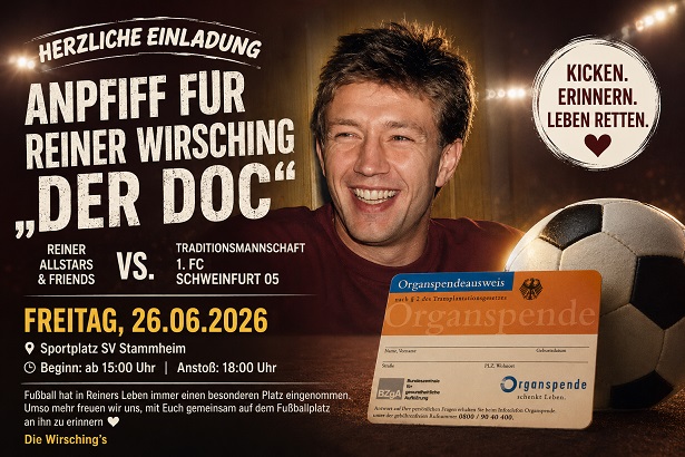 Allstars & Friends gegen die Traditionsmannschaft des 1. FC Schweinfurt 05: Das Erinnerungsspiel für „Doc“ Reiner Wirsching steht auch im Zeichen der Organspende